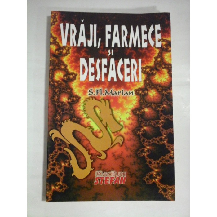 VRAJI, FARMECE SI DESFACERI - S. FL. MARIAN